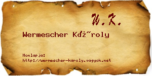 Wermescher Károly névjegykártya